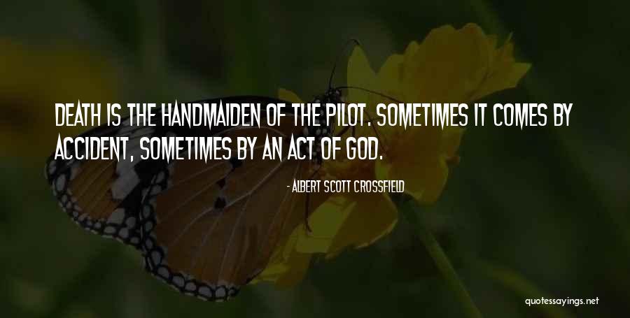 Accident Death Quotes By Albert Scott Crossfield Accident Death Quotes By Albert Scott Crossfield
