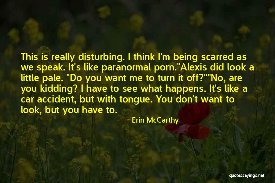 Accident Happens Quotes By Erin McCarthy Accident Happens Quotes By Erin McCarthy