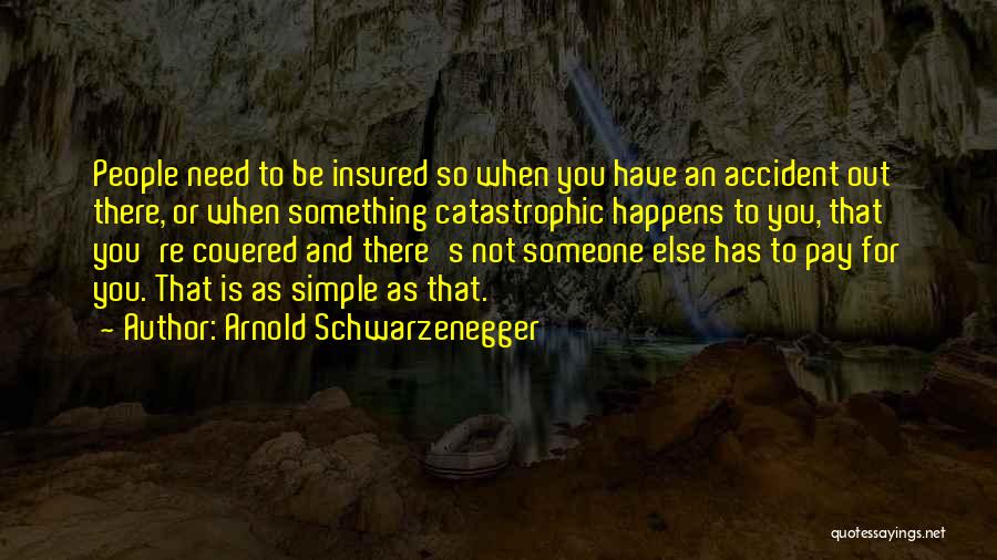 Accident Quotes By Arnold Schwarzenegger