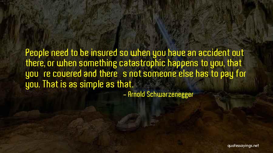 Accident Quotes By Arnold Schwarzenegger