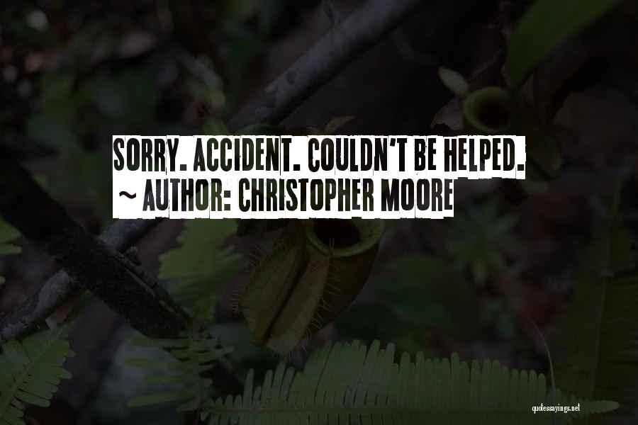 Accident Quotes By Christopher Moore