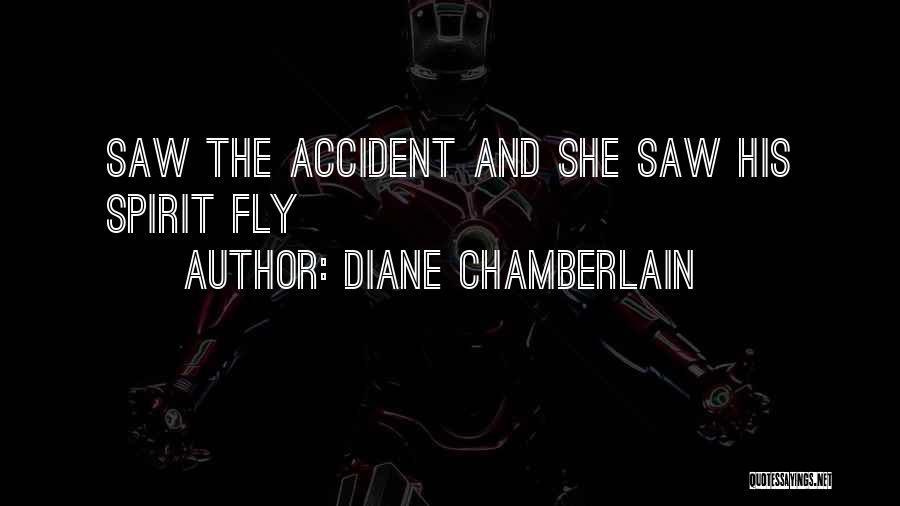 Accident Quotes By Diane Chamberlain