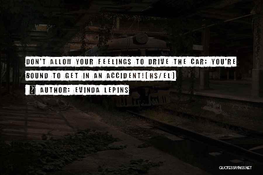 Accident Quotes By Evinda Lepins Accident Quotes By Evinda Lepins
