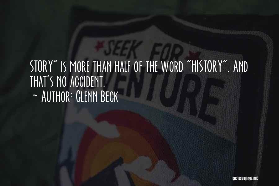 Accident Quotes By Glenn Beck