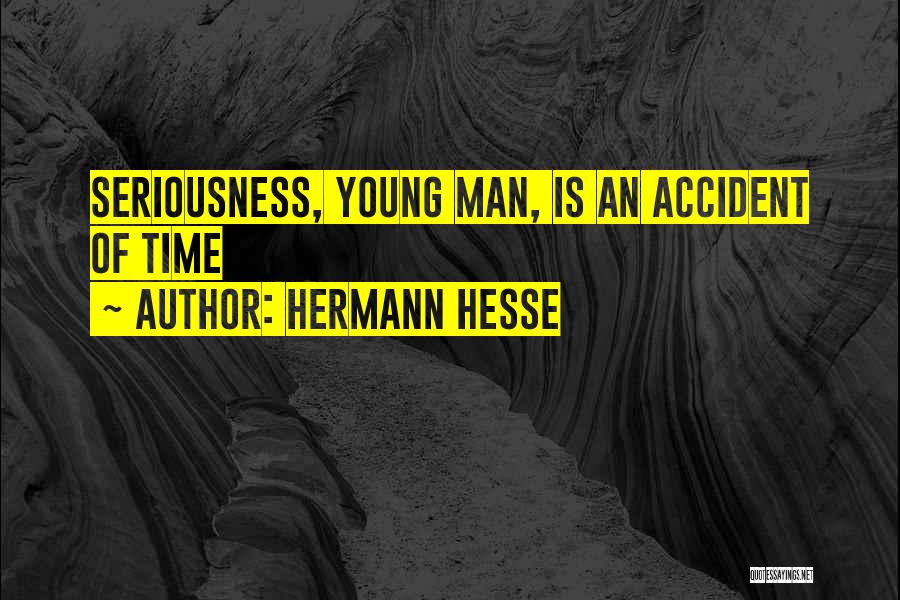 Accident Quotes By Hermann Hesse