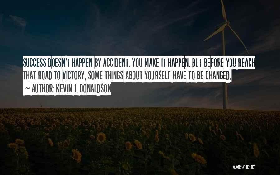 Accident Quotes By Kevin J. Donaldson