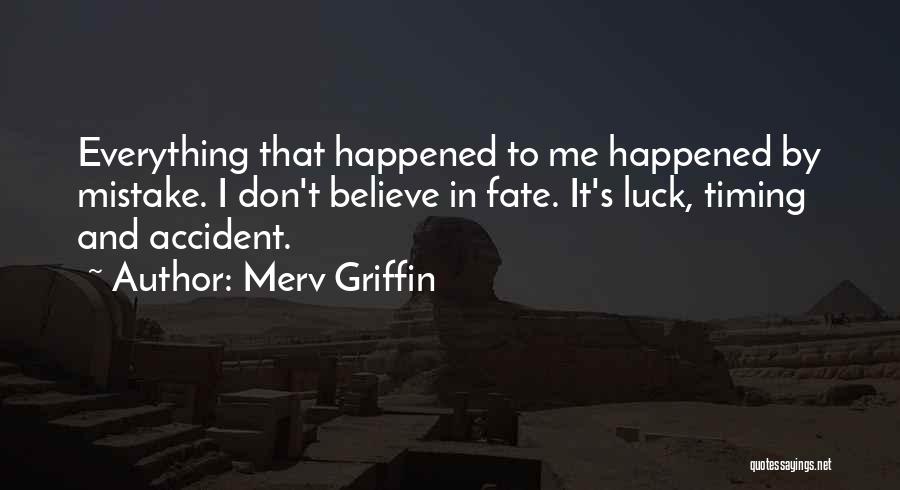 Accident Quotes By Merv Griffin