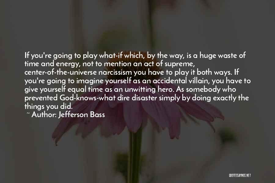 Accidental Hero Quotes By Jefferson Bass