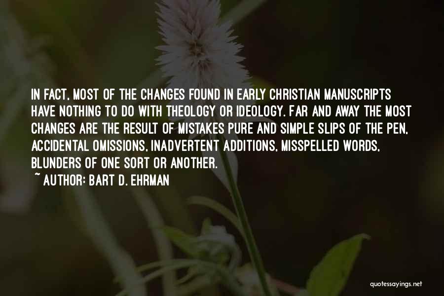 Accidental Mistakes Quotes By Bart D. Ehrman