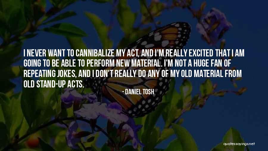 Accidental Tourist Quotes By Daniel Tosh Accidental Tourist Quotes By Daniel Tosh
