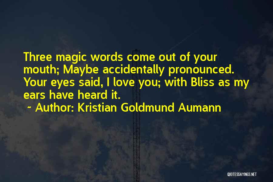 Accidentally In Love Quotes By Kristian Goldmund Aumann