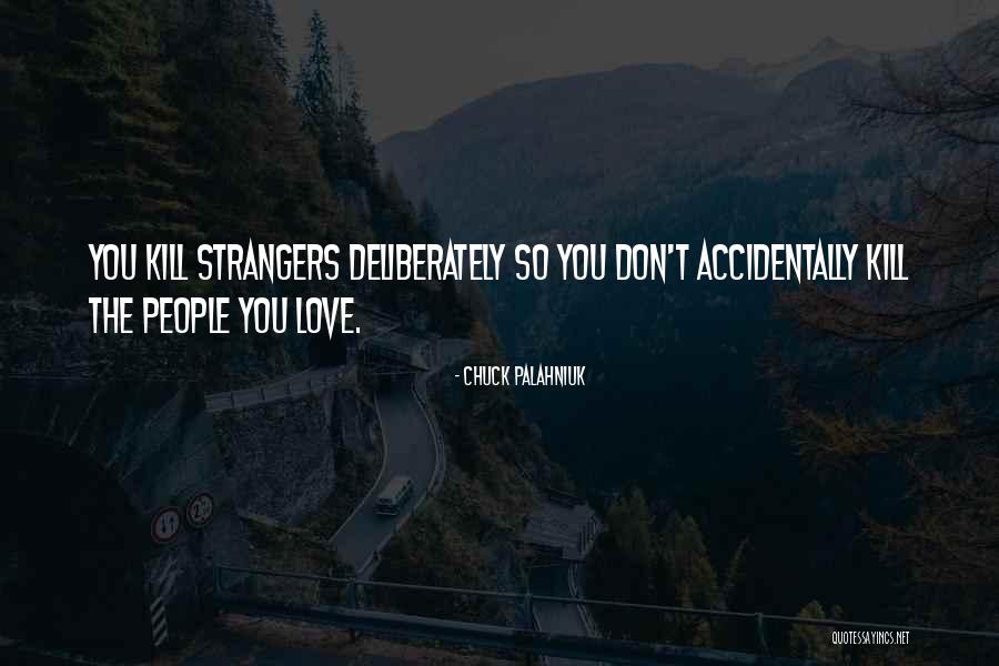 Accidentally Love Quotes By Chuck Palahniuk Accidentally Love Quotes By Chuck Palahniuk