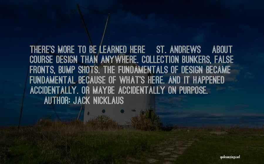 Accidentally On Purpose Quotes By Jack Nicklaus