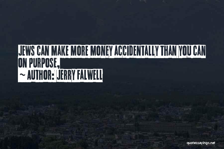 Accidentally On Purpose Quotes By Jerry Falwell