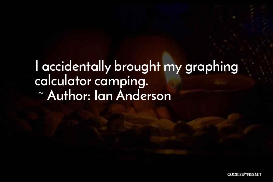 Accidentally Quotes By Ian Anderson