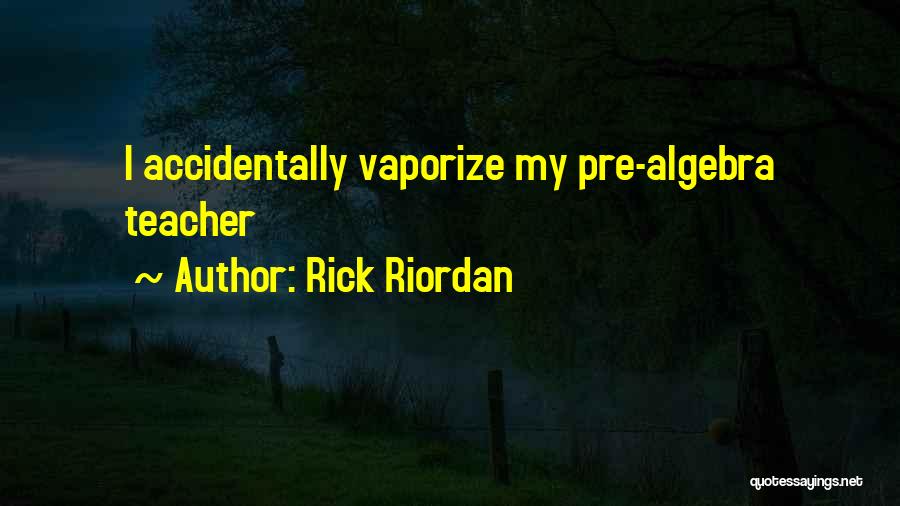 Accidentally Quotes By Rick Riordan