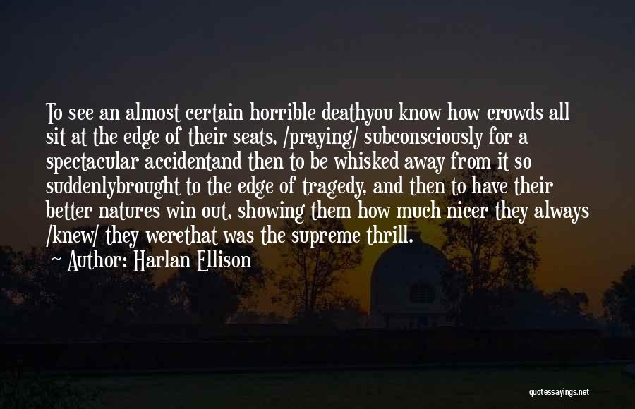 Accidents Death Quotes By Harlan Ellison