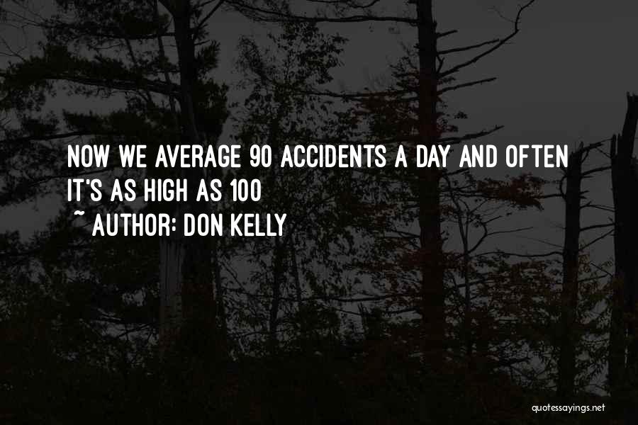 Accidents Quotes By Don Kelly