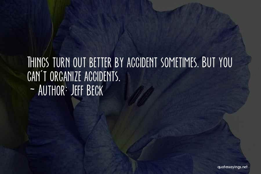 Accidents Quotes By Jeff Beck