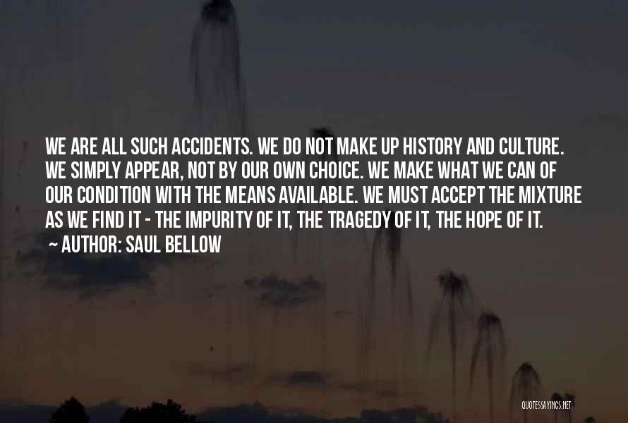 Accidents Quotes By Saul Bellow