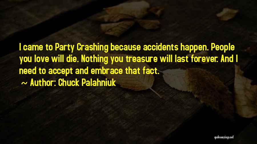 Accidents Will Happen Quotes By Chuck Palahniuk