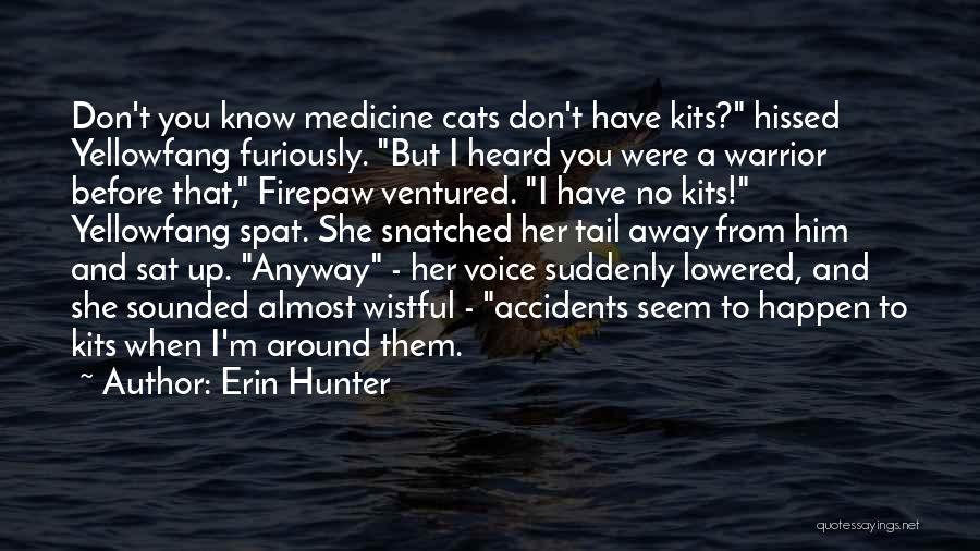 Accidents Will Happen Quotes By Erin Hunter