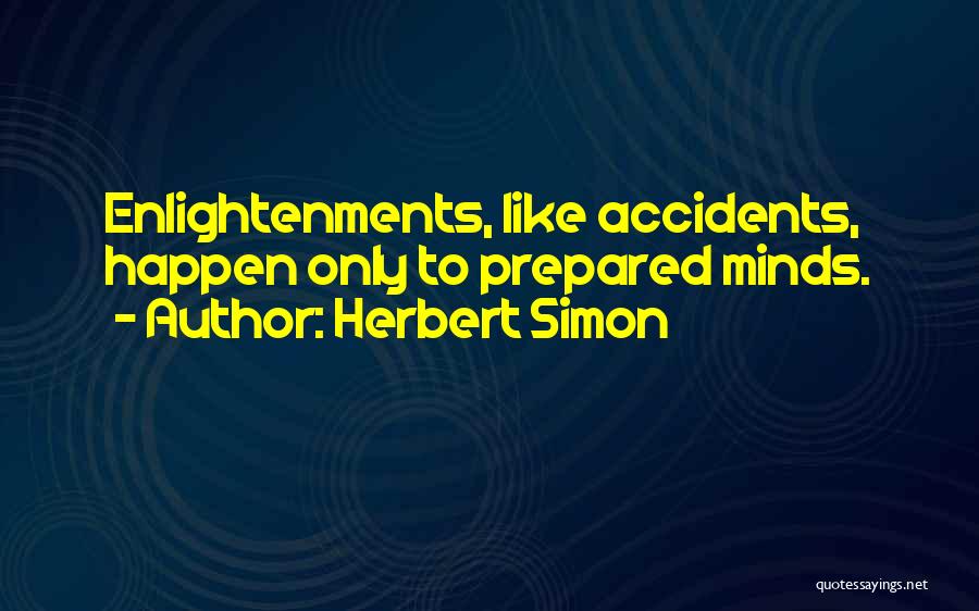 Accidents Will Happen Quotes By Herbert Simon