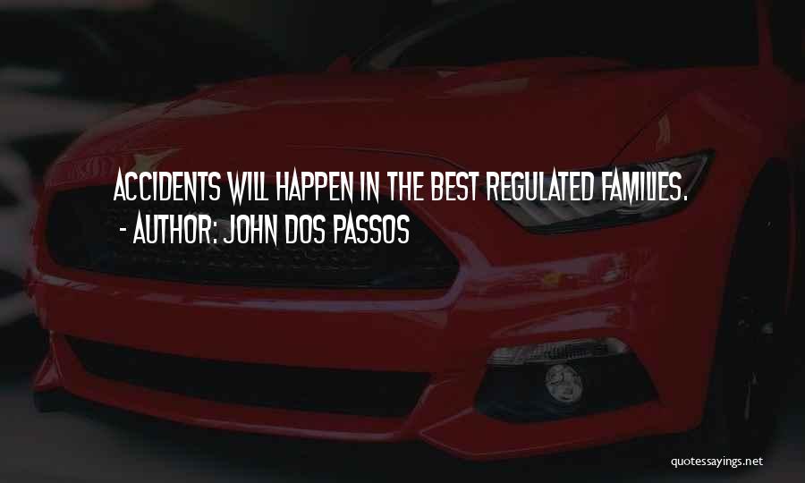 Accidents Will Happen Quotes By John Dos Passos