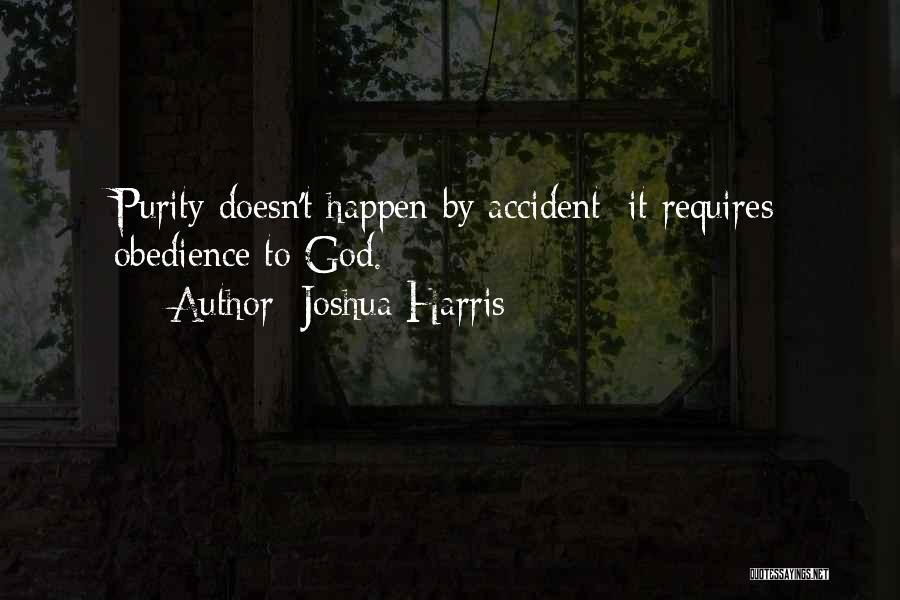 Accidents Will Happen Quotes By Joshua Harris