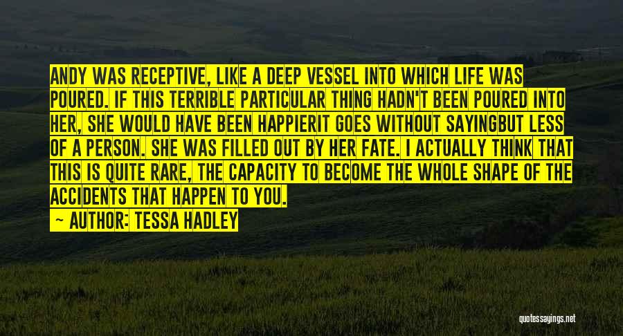 Accidents Will Happen Quotes By Tessa Hadley