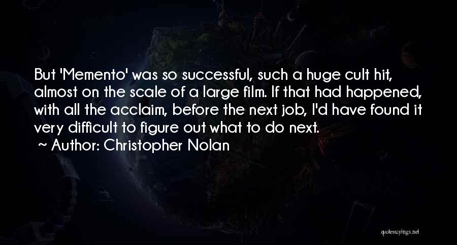 Acclaim Quotes By Christopher Nolan