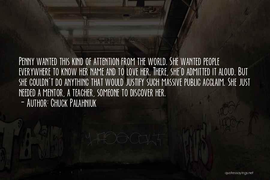 Acclaim Quotes By Chuck Palahniuk