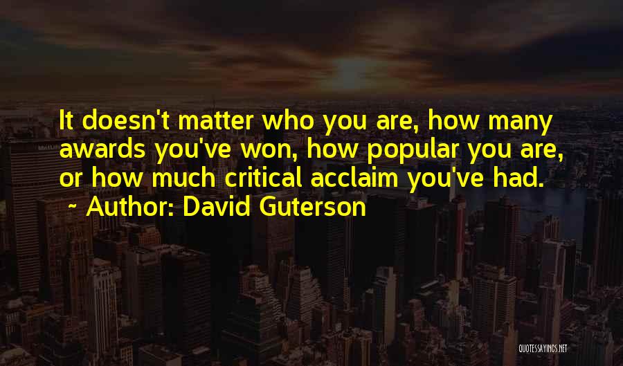 Acclaim Quotes By David Guterson