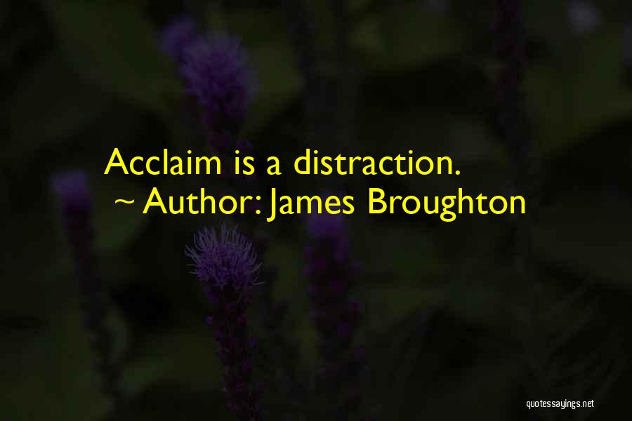 Acclaim Quotes By James Broughton