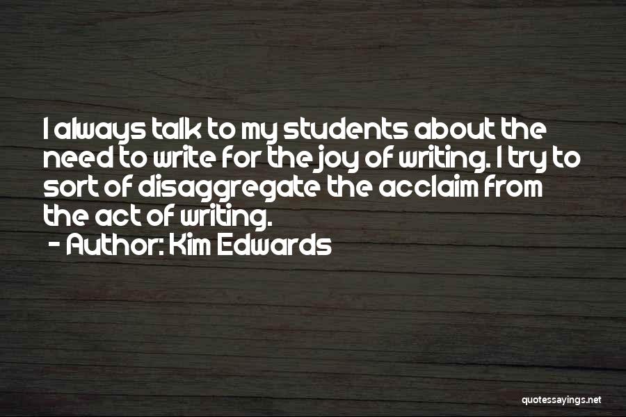 Acclaim Quotes By Kim Edwards