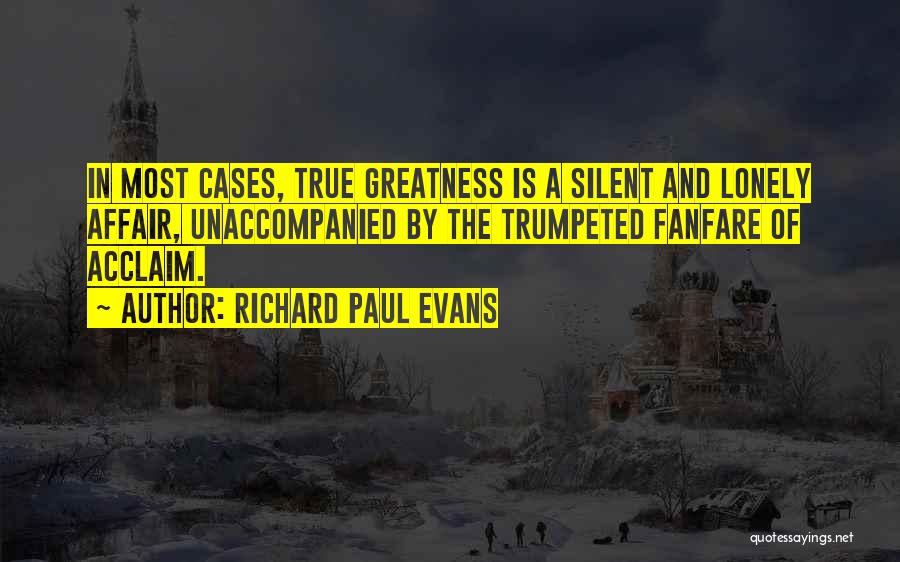 Acclaim Quotes By Richard Paul Evans