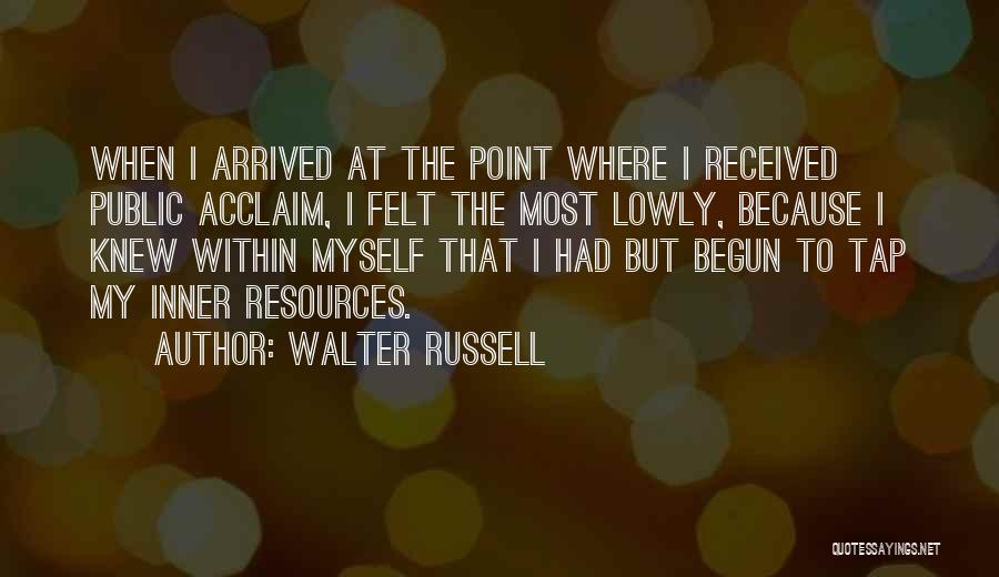 Acclaim Quotes By Walter Russell