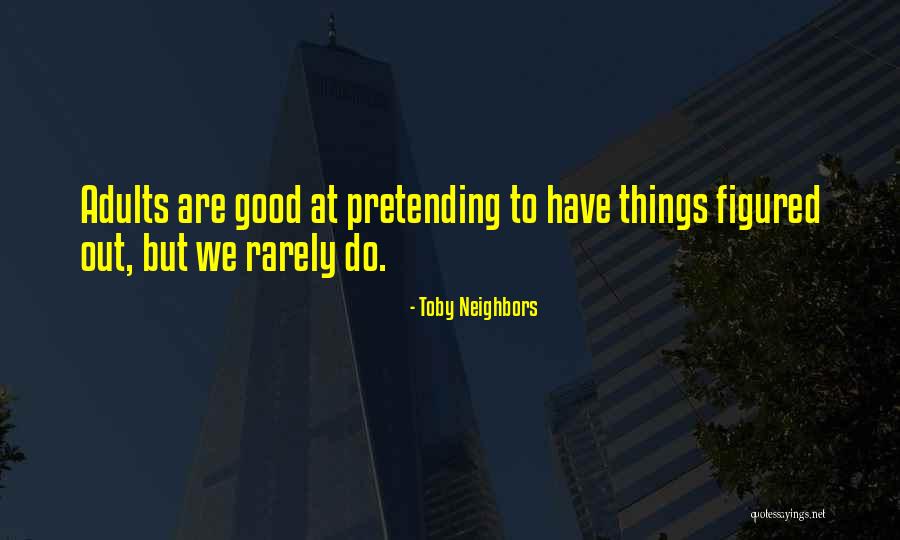 Acclimate Synonyms Quotes By Toby Neighbors