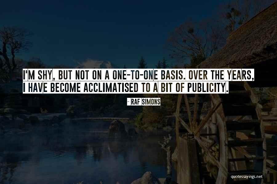 Acclimatised Quotes By Raf Simons Acclimatised Quotes By Raf Simons