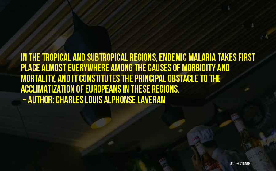 Acclimatization Quotes By Charles Louis Alphonse Laveran
