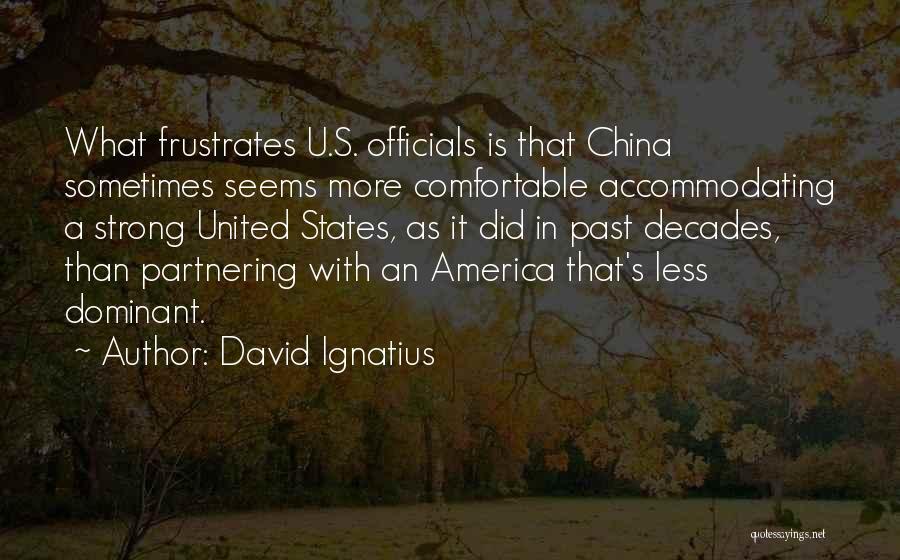 Accommodating Others Quotes By David Ignatius