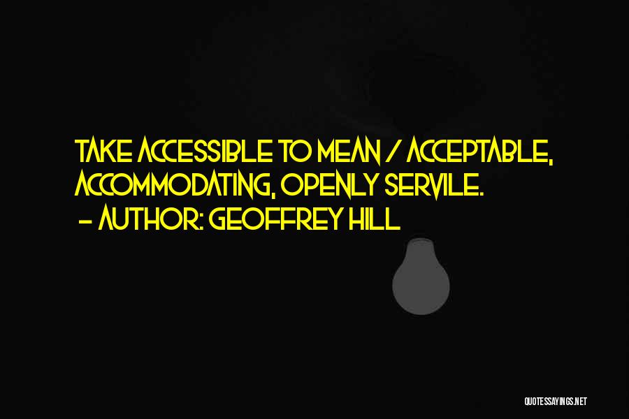 Accommodating Others Quotes By Geoffrey Hill