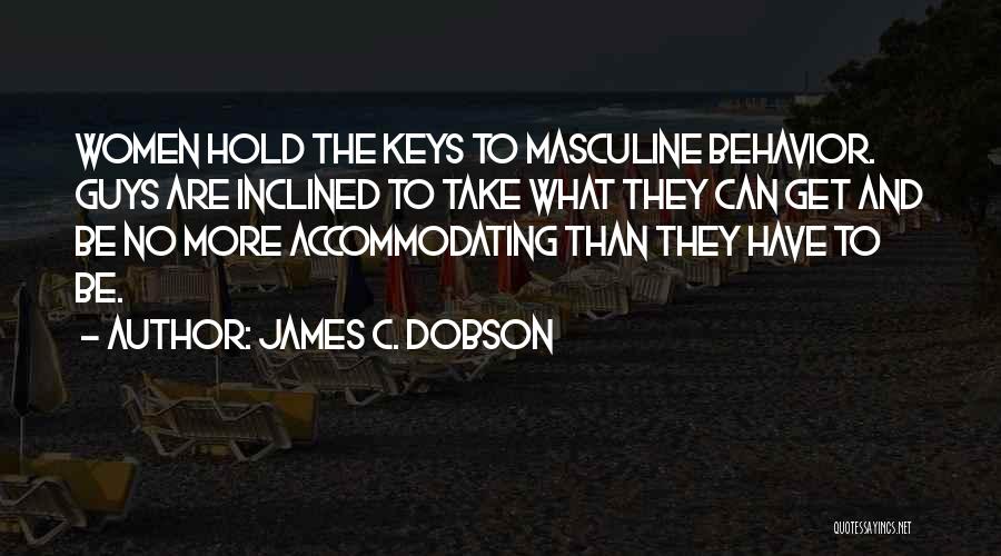 Accommodating Others Quotes By James C. Dobson