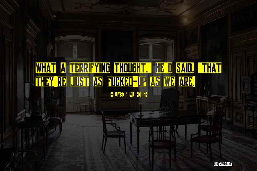 Accompagnatoria Quotes By Jason M. Hough Accompagnatoria Quotes By Jason M. Hough