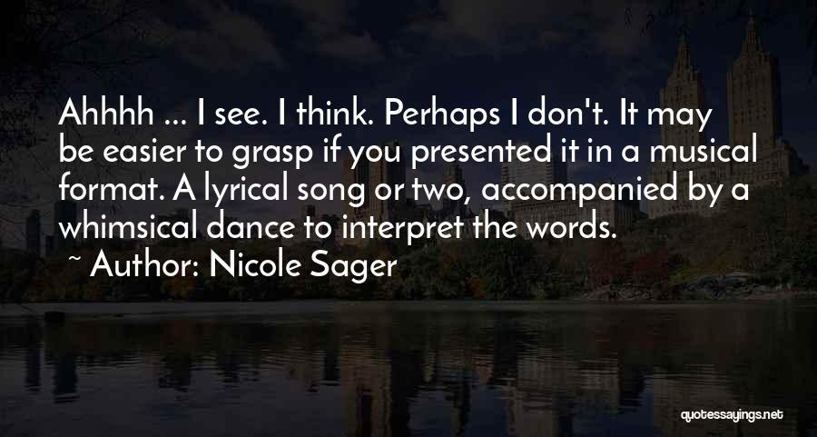 Accompanied Quotes By Nicole Sager
