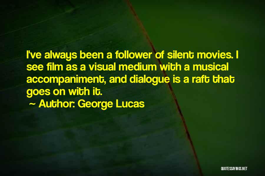 Accompaniment Quotes By George Lucas