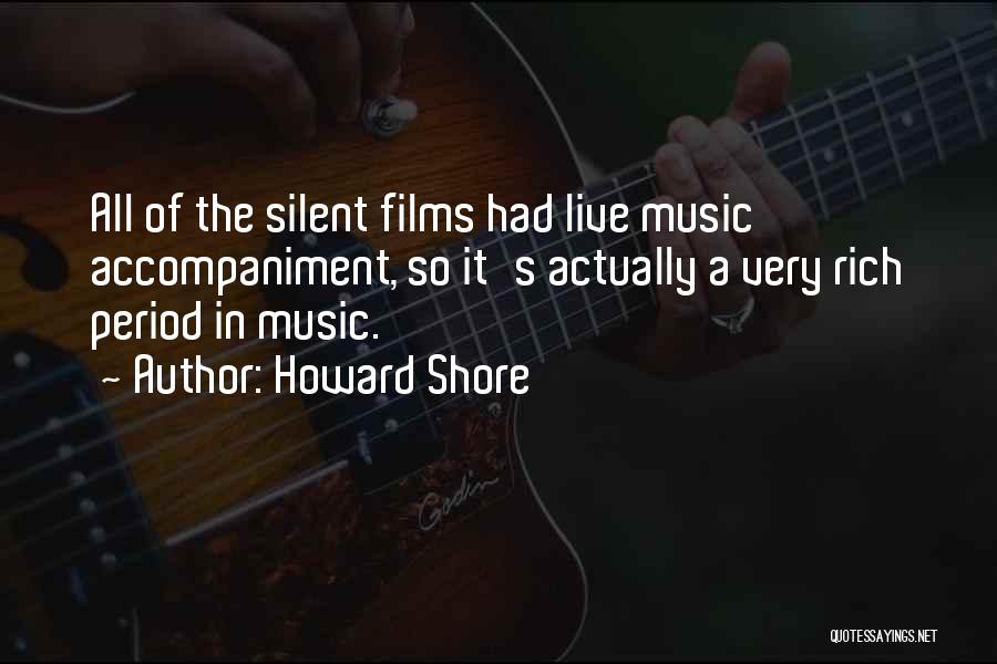 Accompaniment Quotes By Howard Shore