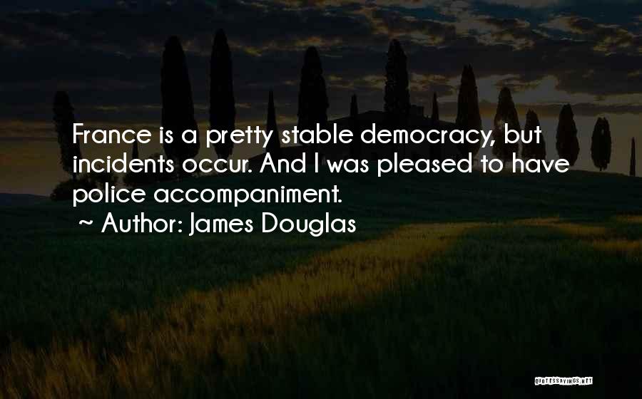 Accompaniment Quotes By James Douglas