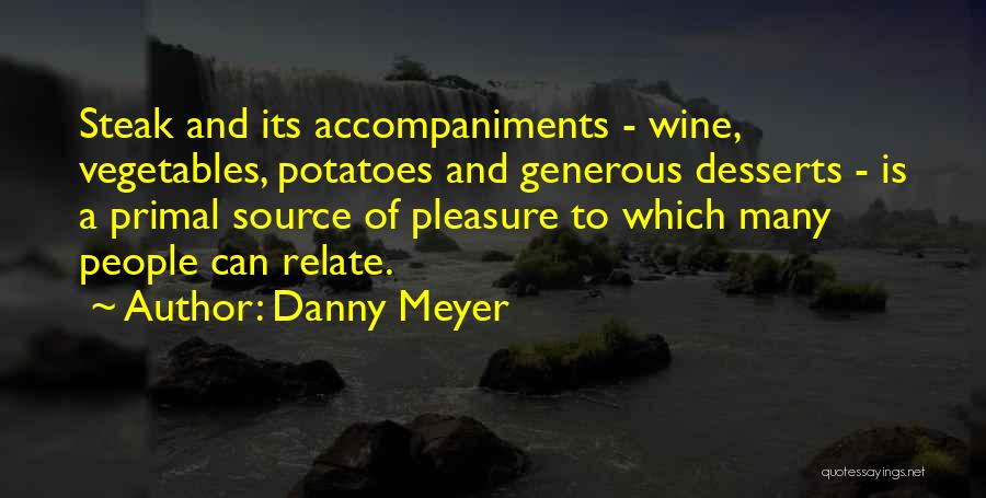 Accompaniments For Desserts Quotes By Danny Meyer