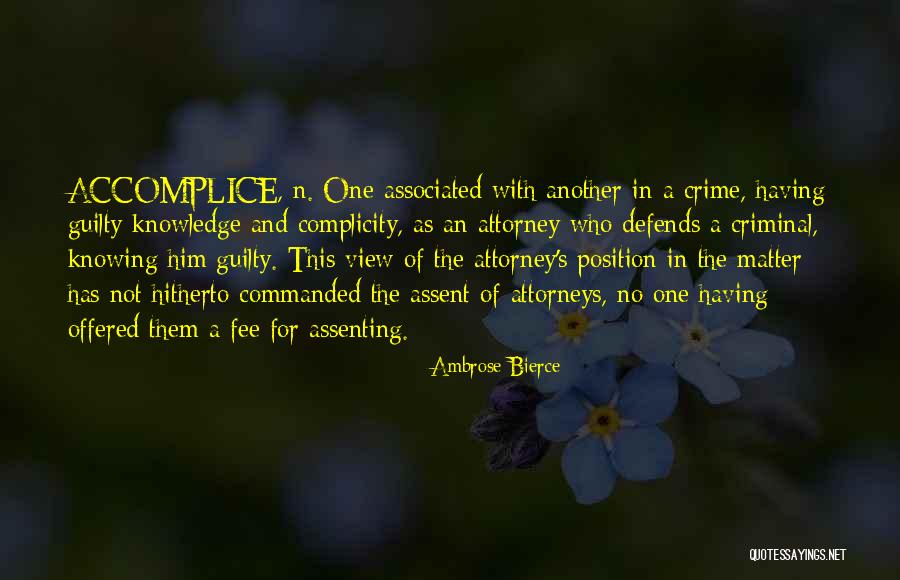 Accomplice Quotes By Ambrose Bierce Accomplice Quotes By Ambrose Bierce